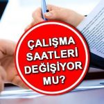 Çalışma saatleri değişecek mi? Çalışma saatleri azaltılacak mı, çalışma saatleri 40’tan 36’ya mı düşecek? Bakan Işıkhan’dan esnek çalışma saatleri konusunda açıklama!