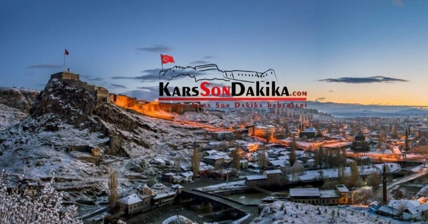 Kars gelişmeleri anında öğrenin Kars haber son dakika ve son gelişmeler